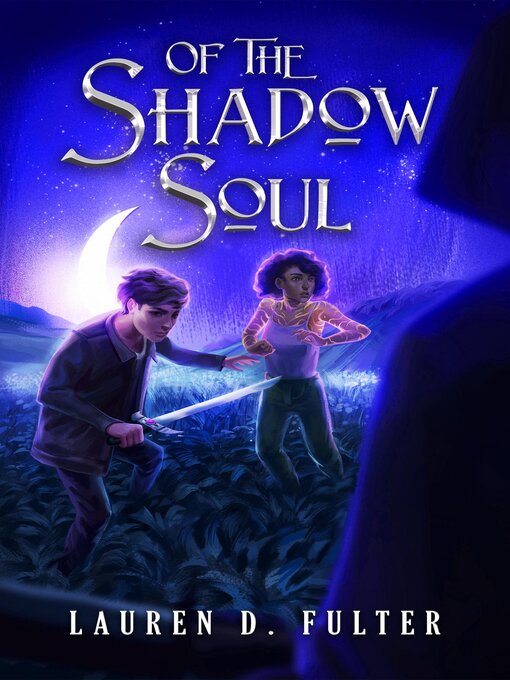Title details for Of the Shadow Soul (Book Three of the Unanswered Questions Series) by Lauren D Fulter - Available